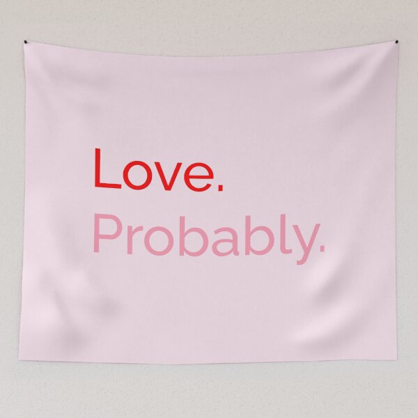 Item preview, Love. Probably. – Playful Valentine Design designed and sold by stereonut.