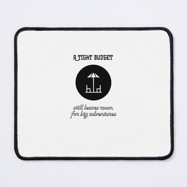Item preview, A Tight Budget Still Leaves Room For Big Adventures designed and sold by Zoaluxe.