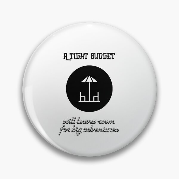 Item preview, A Tight Budget Still Leaves Room For Big Adventures designed and sold by Zoaluxe.