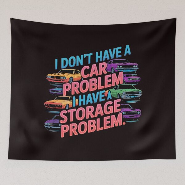 Item preview, I Don't Have a Car Problem I Have a Storage Problem – Muscle Cars Humor designed and sold by Redgiant87x.