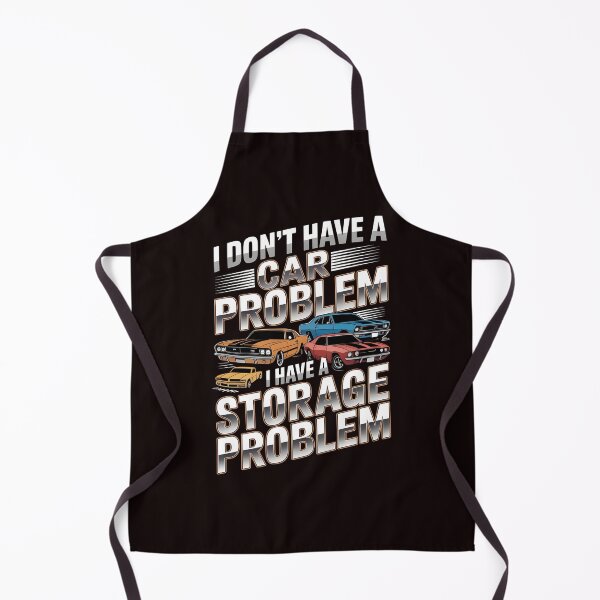 Item preview, I Don't Have a Car Problem I Have a Storage Problem – Retro Cars Fan Design designed and sold by Redgiant87x.