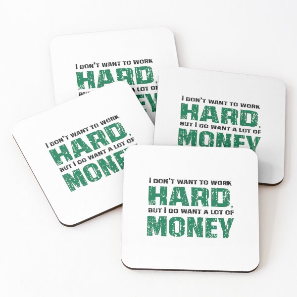 Item preview, I don't want to work hard,  but I do want a lot of  money designed and sold by WhiteShirtGuy.