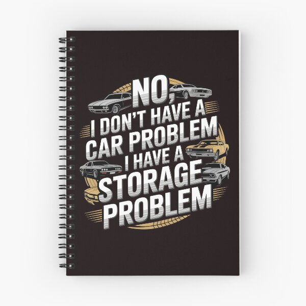 Item preview, I Don't Have a Car Problem I Have a Storage Problem – Car Collector Humor designed and sold by Redgiant87x.