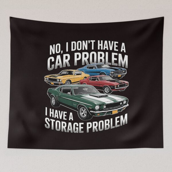 Item preview, I Don't Have a Car Problem I Have a Storage Problem – Garage Life Humor designed and sold by Redgiant87x.
