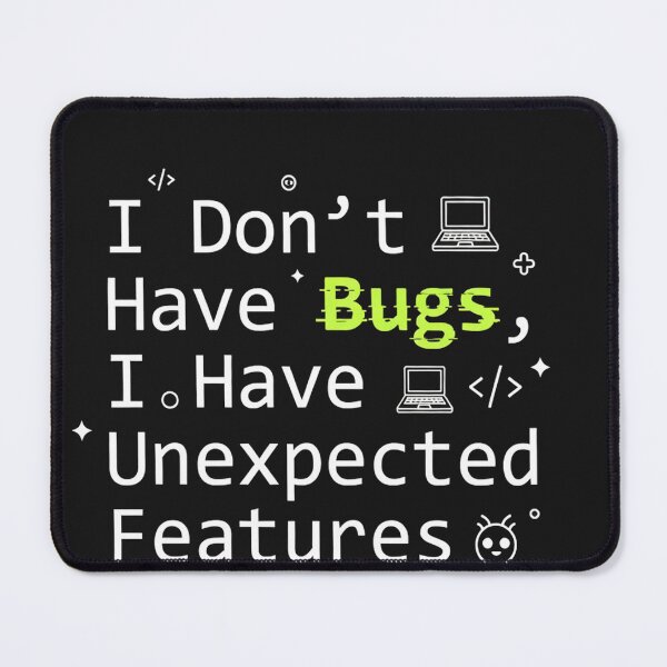 Item preview, I Don’t Have Bugs Funny Programmer designed and sold by S0kar.