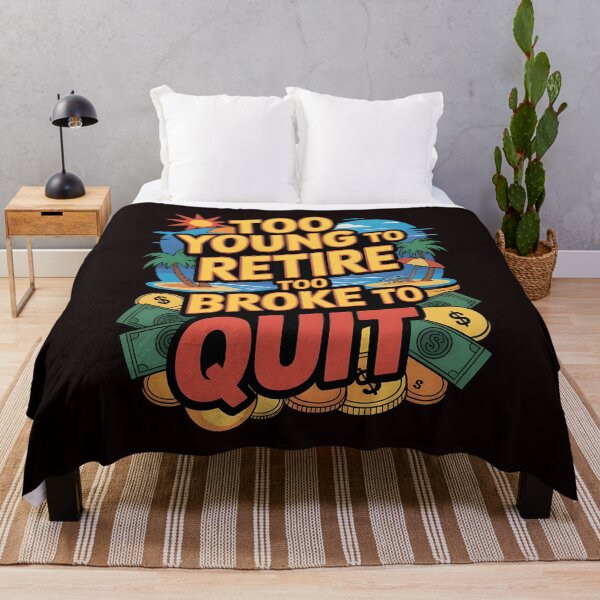 Item preview, Too Young to Retire Too Broke to Quit – Relatable Cringe Work Humor designed and sold by Redgiant87x.