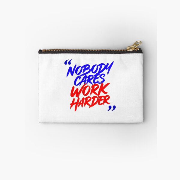 Item preview, Nobody Cares Work Harder Bold Script Quote designed and sold by HumansStuck12.