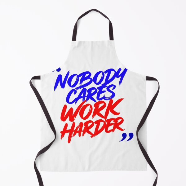 Item preview, Nobody Cares Work Harder Bold Script Quote designed and sold by HumansStuck12.