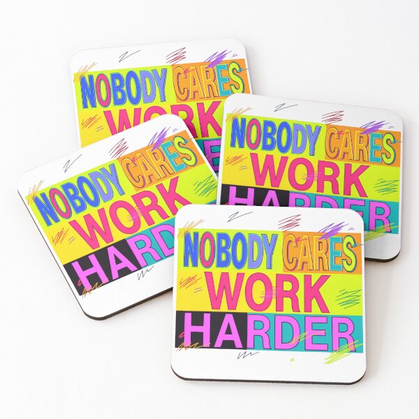 Item preview, Nobody Cares Work Harder Colorful Pop Art Impact designed and sold by HumansStuck12.