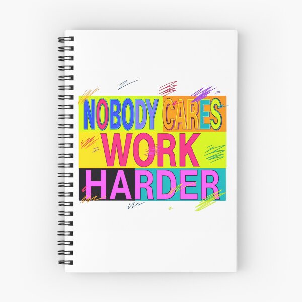 Item preview, Nobody Cares Work Harder Colorful Pop Art Impact designed and sold by HumansStuck12.