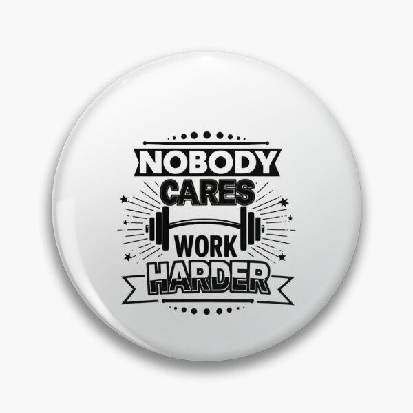 Item preview, Nobody Cares Work Harder Vintage Badge Emblem designed and sold by HumansStuck12.