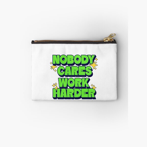 Item preview, Nobody Cares Work Harder Neon Green Street Vibes designed and sold by HumansStuck12.