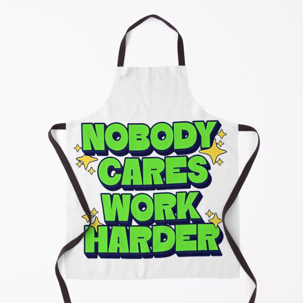 Item preview, Nobody Cares Work Harder Neon Green Street Vibes designed and sold by HumansStuck12.