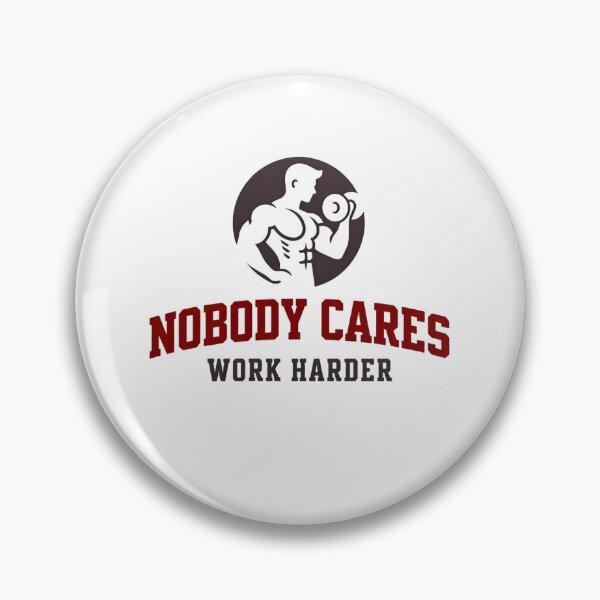 Item preview, Nobody Cares Work Harder Minimal Gym Icon designed and sold by HumansStuck12.