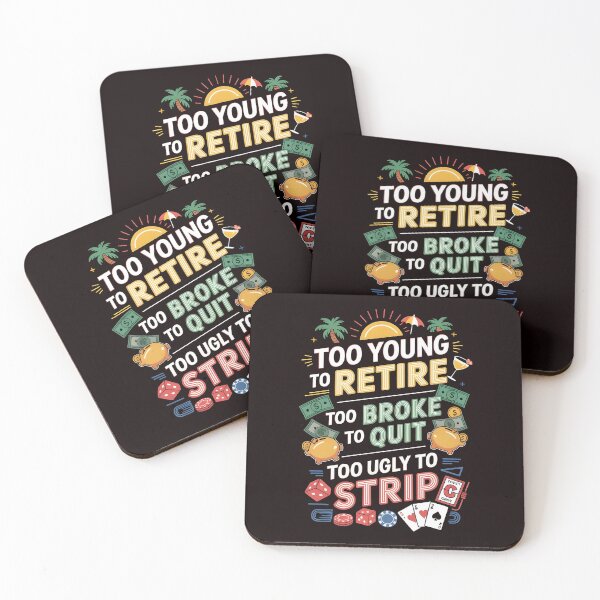 Item preview, Too Young to Retire Too Broke to Quit – Workplace Cringe Humor Design designed and sold by Redgiant87x.