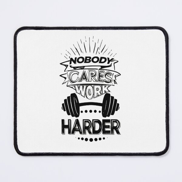 Item preview, Nobody Cares Work Harder Barbell Strength Statement designed and sold by HumansStuck12.
