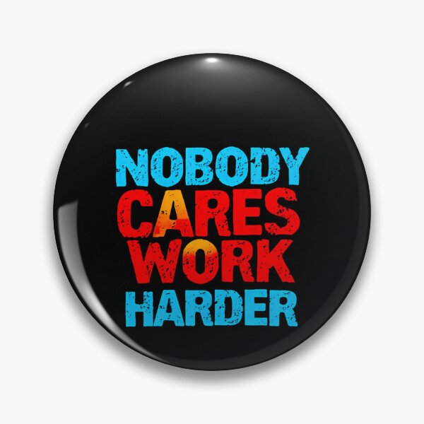 Item preview, Nobody Cares Work Harder Urban Graffiti Block designed and sold by HumansStuck12.