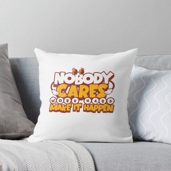 Item preview, Nobody Cares Work Harder Make It Happen Retro Vibes designed and sold by HumansStuck12.