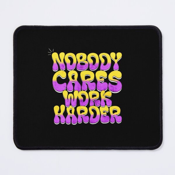 Item preview, Nobody Cares Work Harder Retro Bubble Pop Colors designed and sold by HumansStuck12.