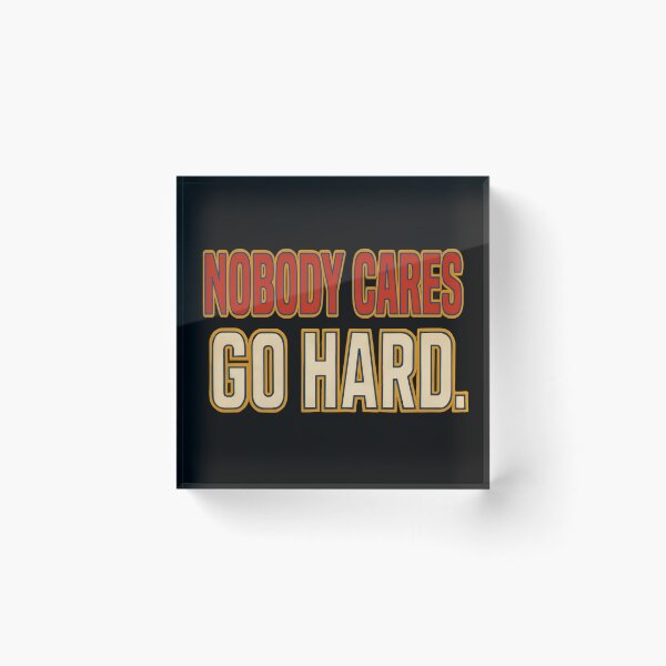 Item preview, Nobody Cares Go Hard Vintage Gold Typography designed and sold by HumansStuck12.