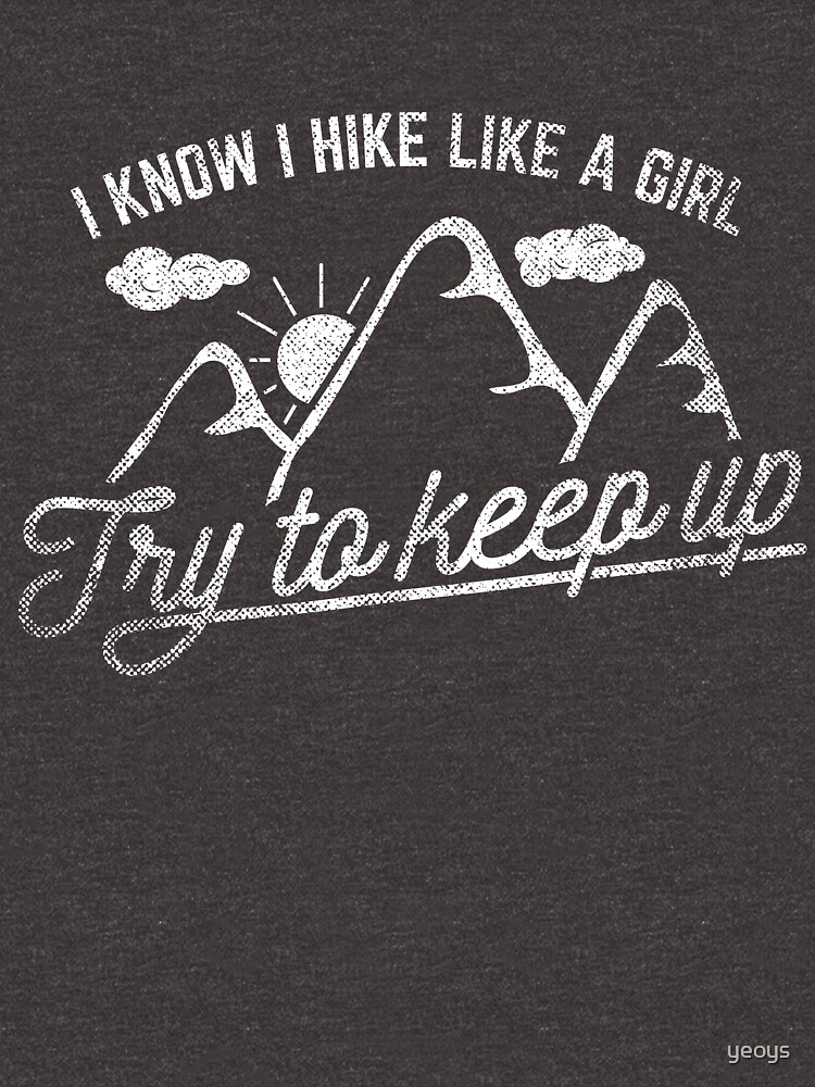 Thumbnail 7 von 7, Essential T-Shirt, I Hike Like A Girl Try To Keep Up - Funny Hiking Quotes Gift designt und verkauft von yeoys.