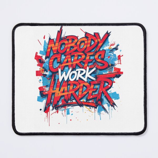 Item preview, Nobody Cares Work Harder Explosive Graffiti Splash designed and sold by HumansStuck12.