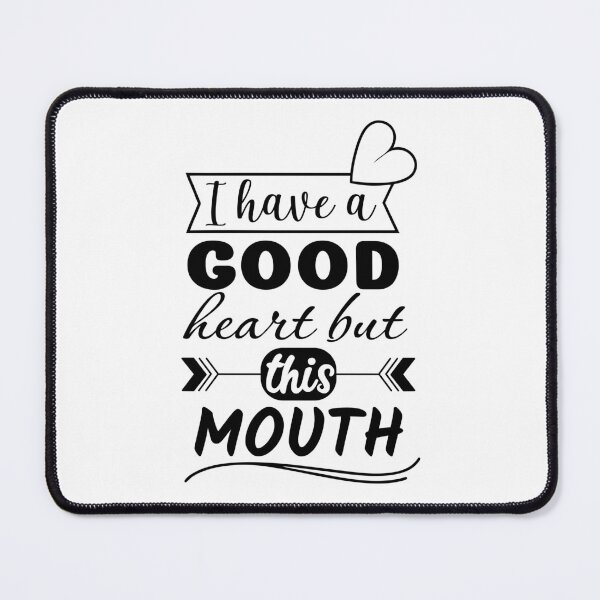 Item preview, I Have a Good Heart But This Mouth – Funny Sarcastic Quote Design, Sassy Humor Typography Art designed and sold by PnrArtDesign.