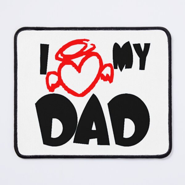 Item preview, I LOVE MY DAD designed and sold by Pabhas.