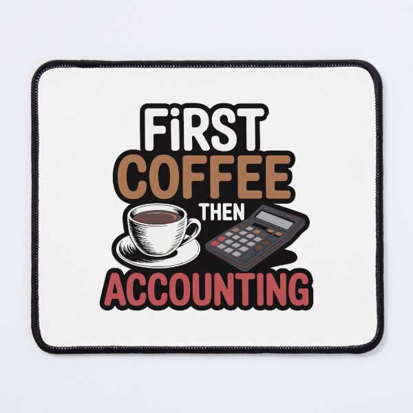 Item preview, First Coffee Then Accounting designed and sold by jkrphoto.