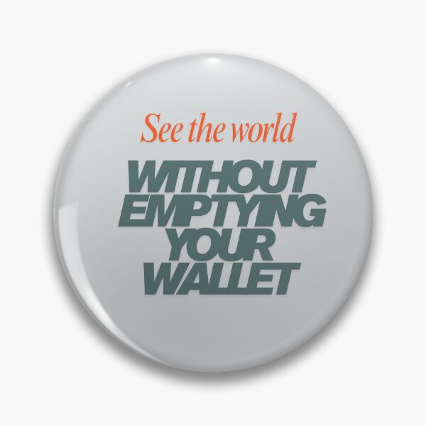 Item preview, See The World Without Emptying Your Wallet designed and sold by Zoaluxe.