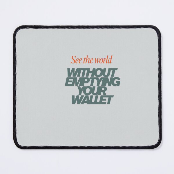 Item preview, See The World Without Emptying Your Wallet designed and sold by Zoaluxe.