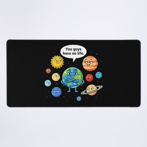Item preview, Funny Solar System Shirt – “You Guys Have No Life” Earth Joke designed and sold by Uglyandcute.