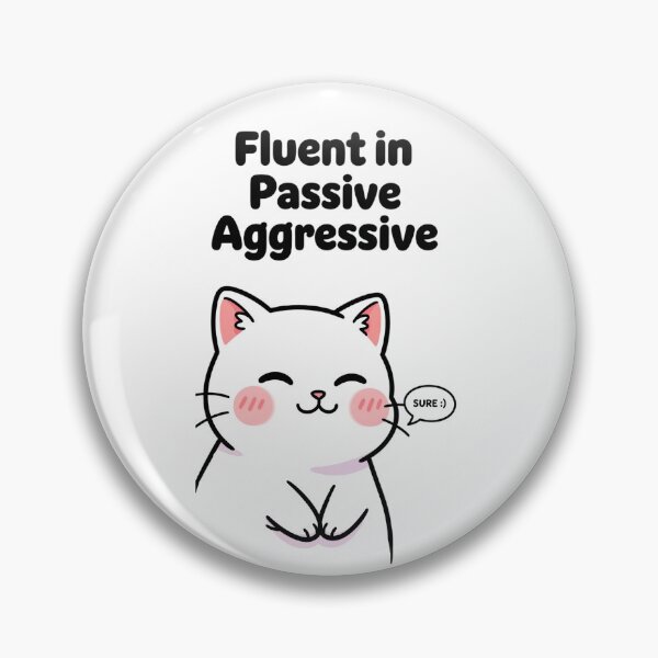Item preview, Fluent in Passive Agressive - Cute Cat designed and sold by artaipix.