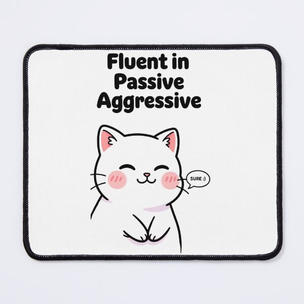 Item preview, Fluent in Passive Agressive - Cute Cat designed and sold by artaipix.