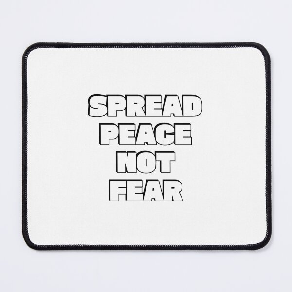 Item preview, SPREAD PEACE NOT FEAR - against war designed and sold by Inspirationmotivation.