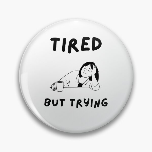 Item preview, Tired but trying  designed and sold by LittleCloudClub.