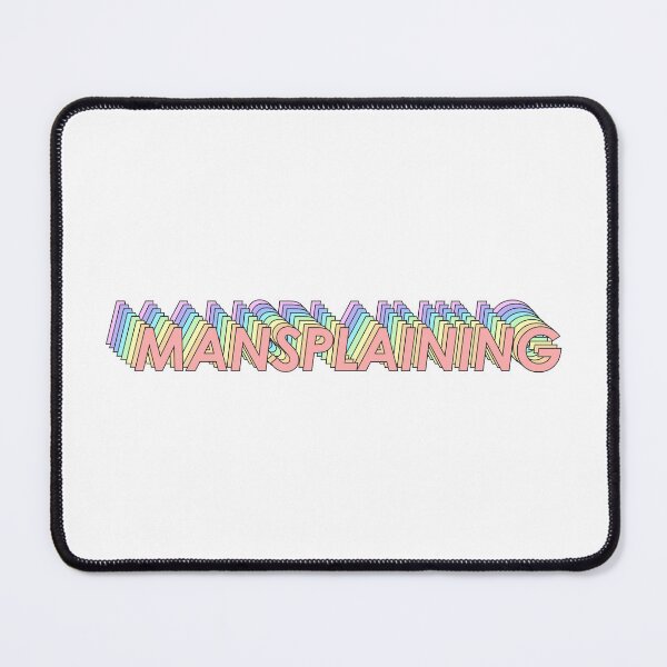 Item preview, MANSPLAINING designed and sold by oddwonders.