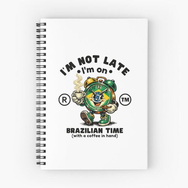 Item preview, Brazil : I'm not late, I'm on Brazilian time designed and sold by Peerless-Prime.