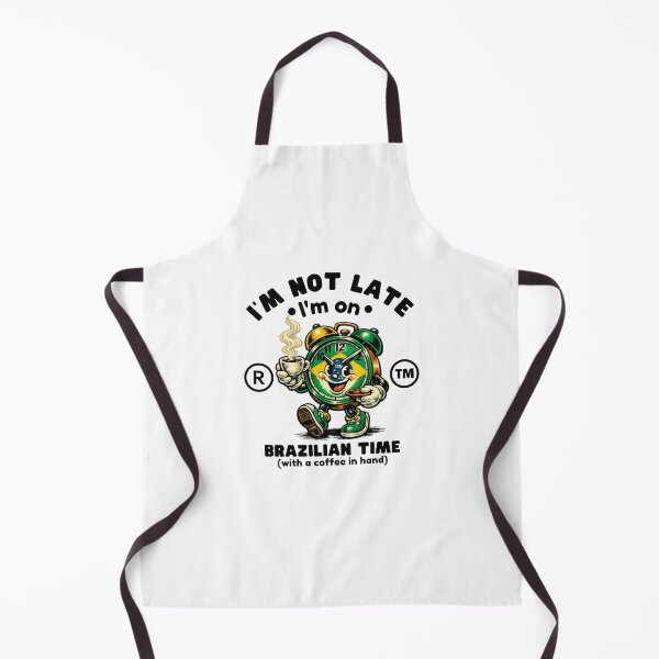 Item preview, Brazil : I'm not late, I'm on Brazilian time designed and sold by Peerless-Prime.