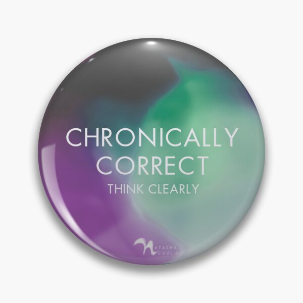 Item preview, Chronically correct (think clearly) designed and sold by natashacoulis.