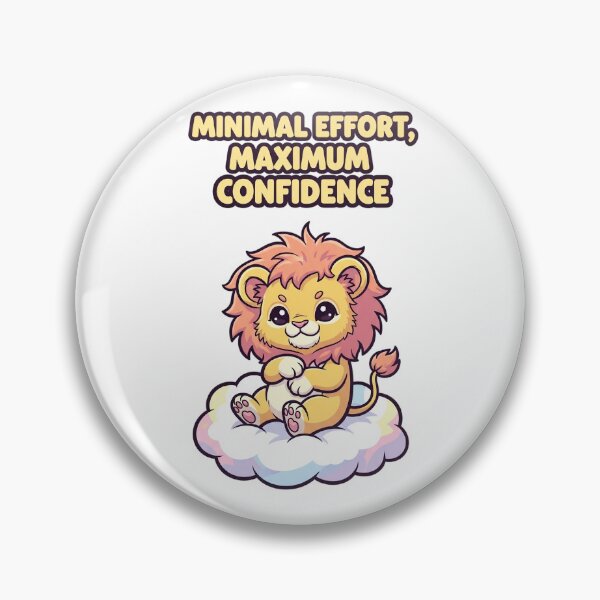 Item preview, Minimal Effort, Maximum Confidence - Cute Lion designed and sold by artaipix.