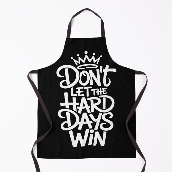 Item preview, Don't Let The Hard Days Win designed and sold by FreakamaGeek.
