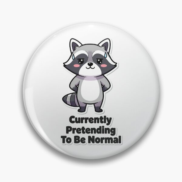 Item preview, Currently Pretending To Be Normal - Cute Raccoon  designed and sold by artaipix.