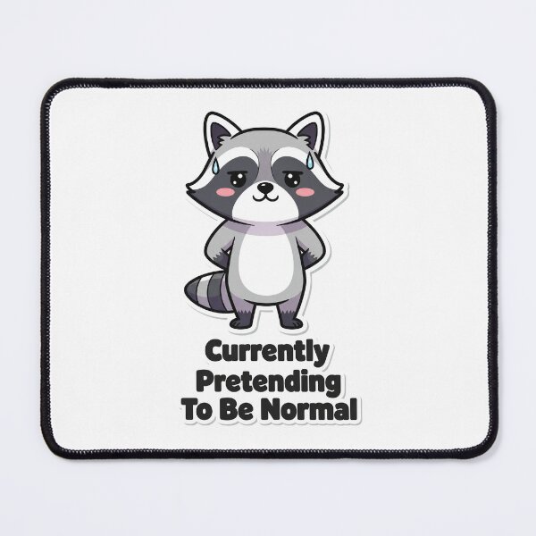 Item preview, Currently Pretending To Be Normal - Cute Raccoon  designed and sold by artaipix.