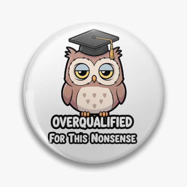 Item preview, Overqualified For This Nonsense - Cute Owl designed and sold by artaipix.