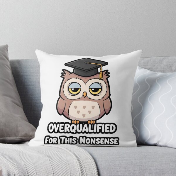 Item preview, Overqualified For This Nonsense - Cute Owl designed and sold by artaipix.