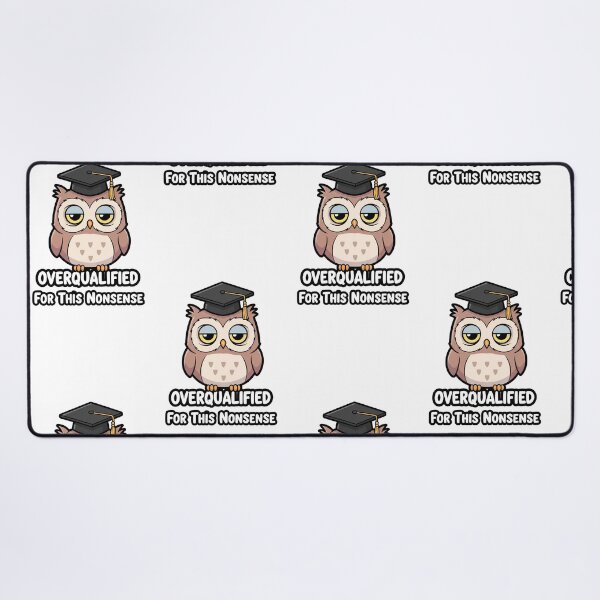 Item preview, Overqualified For This Nonsense - Cute Owl designed and sold by artaipix.