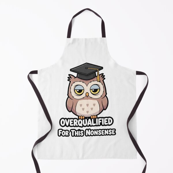 Item preview, Overqualified For This Nonsense - Cute Owl designed and sold by artaipix.