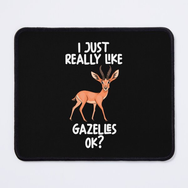 Item preview, I Just Really Like Gazelles Ok? designed and sold by GabbyKash.