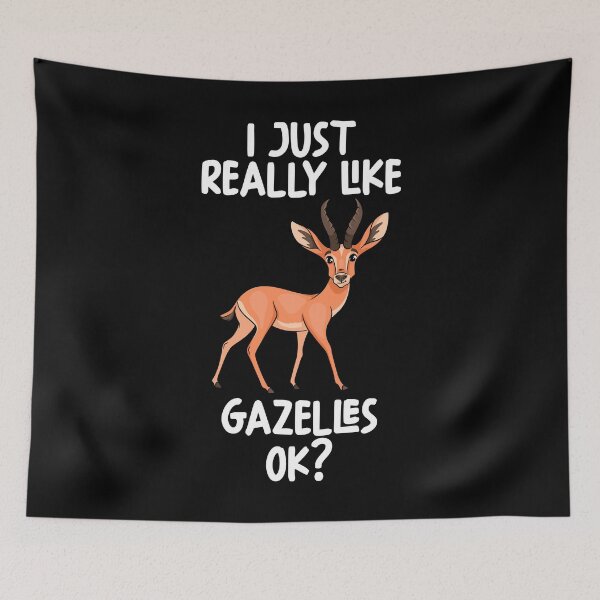 Item preview, I Just Really Like Gazelles Ok? designed and sold by GabbyKash.